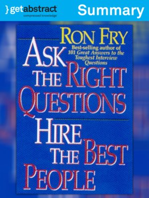 cover image of Ask the Right Questions, Hire the Best People (Summary)